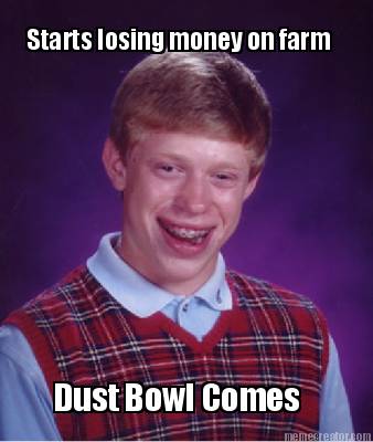 starts-losing-money-on-farm-dust-bowl-comes