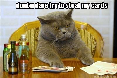 dont-u-dare-try-to-steal-my-cards
