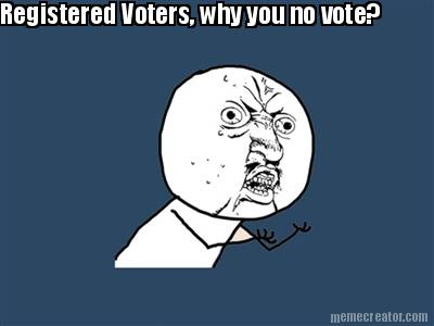 registered-voters-why-you-no-vote