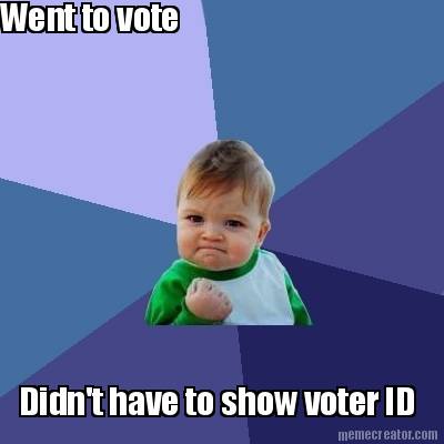 went-to-vote-didnt-have-to-show-voter-id