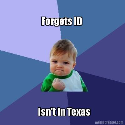 forgets-id-isnt-in-texas