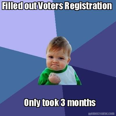 filled-out-voters-registration-only-took-3-months