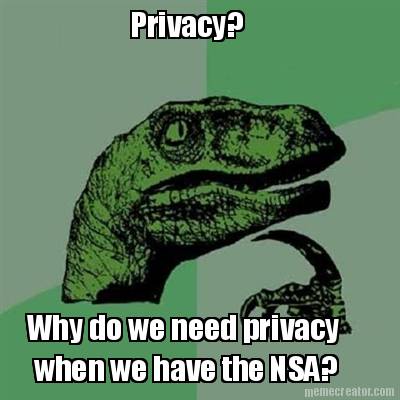 privacy-why-do-we-need-privacy-when-we-have-the-nsa