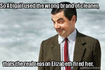 so-abigail-used-the-wrong-brand-of-cleaner-thats-the-real-reason-elizabeth-fired