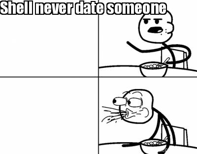 shell-never-date-someone