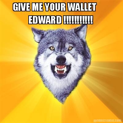 give-me-your-wallet-edward-