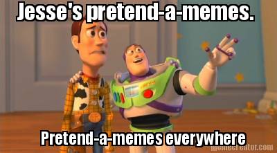 jesses-pretend-a-memes.-pretend-a-memes-everywhere