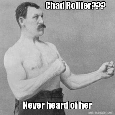 chad-rollier-never-heard-of-her