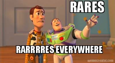 rares-rarrrres-everywhere