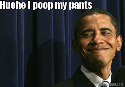 huehe-i-poop-my-pants