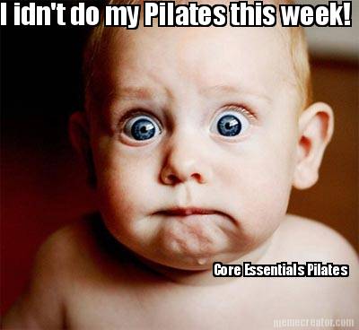 i-idnt-do-my-pilates-this-week-core-essentials-pilates