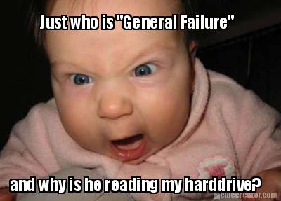 just-who-is-general-failure-and-why-is-he-reading-my-harddrive