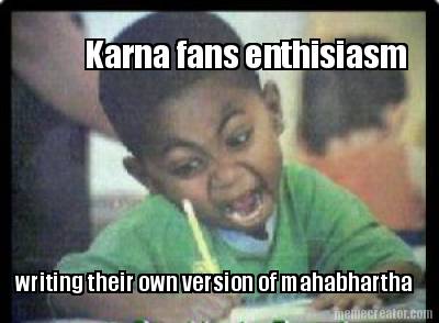 karna-fans-enthisiasm-writing-their-own-version-of-mahabhartha