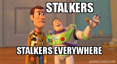 stalkers-stalkers-everywhere