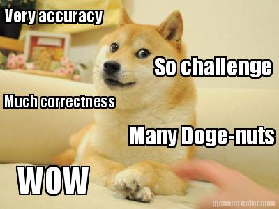 very-accuracy-so-challenge-much-correctness-many-doge-nuts-wow