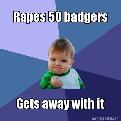 rapes-50-badgers-gets-away-with-it