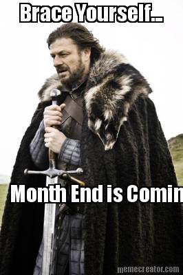 brace-yourself...-month-end-is-coming6