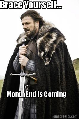 brace-yourself...-month-end-is-coming0