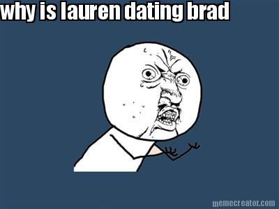 why-is-lauren-dating-brad