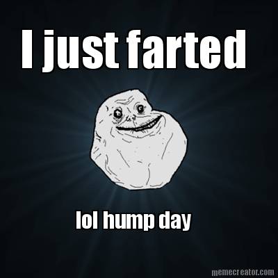 i-just-farted-lol-hump-day