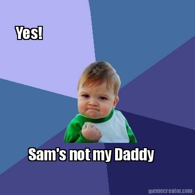 yes-sams-not-my-daddy