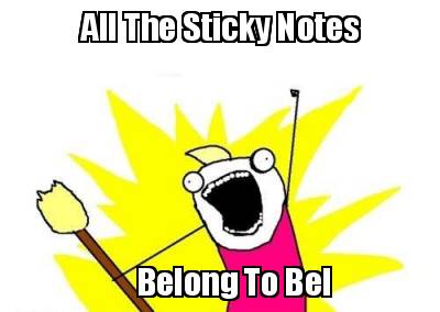 all-the-sticky-notes-belong-to-bel