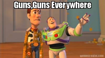 gunsguns-everywhere