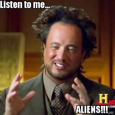 listen-to-me...-aliens