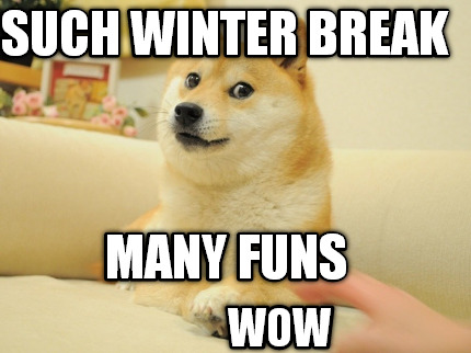 such-winter-break-many-funs-wow