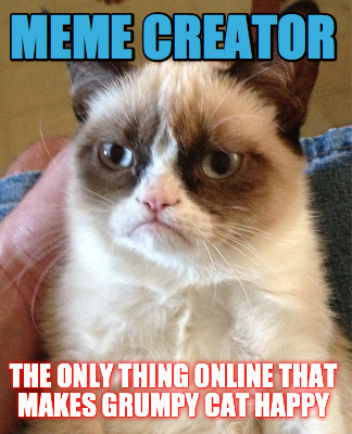 meme-creator-the-only-thing-online-that-makes-grumpy-cat-happy