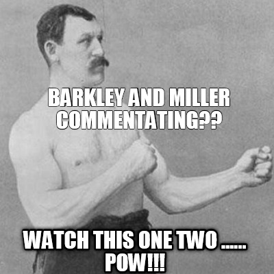 barkley-and-miller-commentating-watch-this-one-two-......-pow
