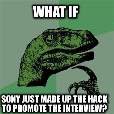 what-if-sony-just-made-up-the-hack-to-promote-the-interview