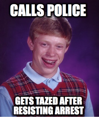 calls-police-gets-tazed-after-resisting-arrest