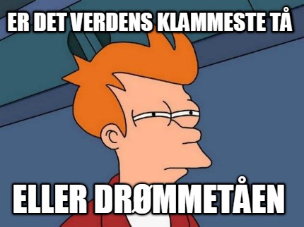 er-det-verdens-klammeste-t-eller-drmmeten