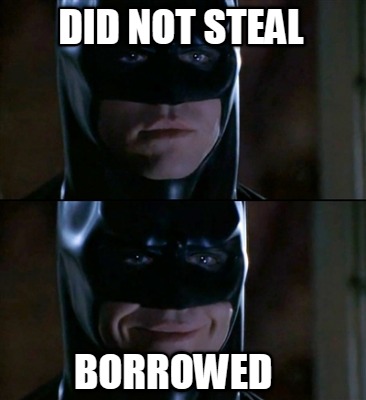 did-not-steal-borrowed
