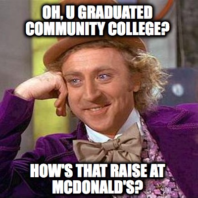 oh-u-graduated-community-college-hows-that-raise-at-mcdonalds