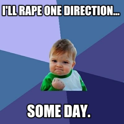 ill-rape-one-direction...-some-day