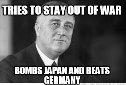 tries-to-stay-out-of-war-bombs-japan-and-beats-germany