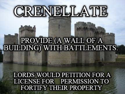 crenellate-provide-a-wall-of-a-building-with-battlements.-lords-would-petition-f