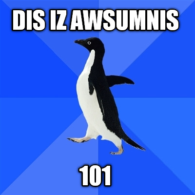 dis-iz-awsumnis-101