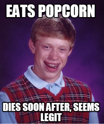 eats-popcorn-dies-soon-after-seems-legit