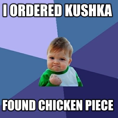 i-ordered-kushka-found-chicken-piece