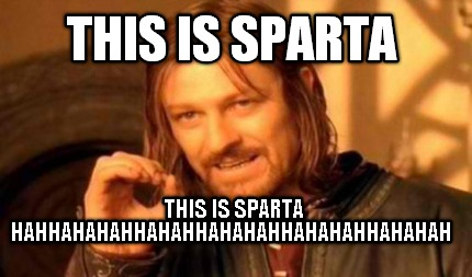 this-is-sparta-this-is-sparta-hahhahahahhahahhahahahhahahahhahahah