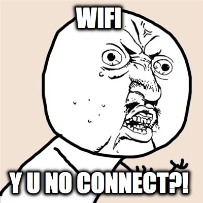 wifi-y-u-no-connect