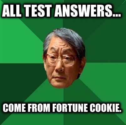 all-test-answers...-come-from-fortune-cookie