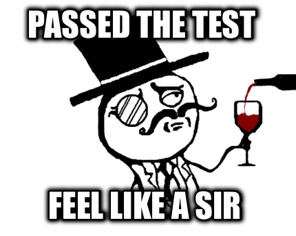 passed-the-test-feel-like-a-sir