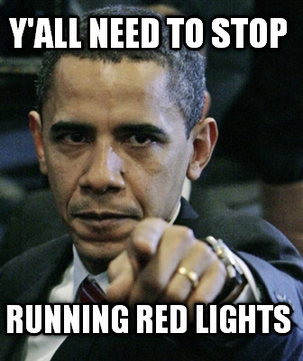 yall-need-to-stop-running-red-lights