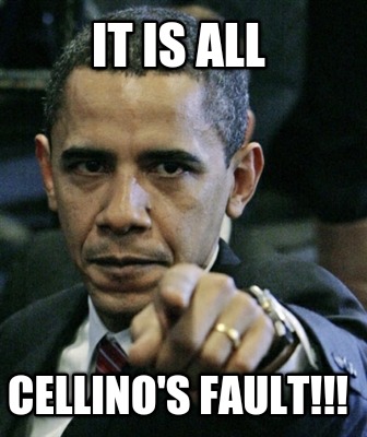 it-is-all-cellinos-fault