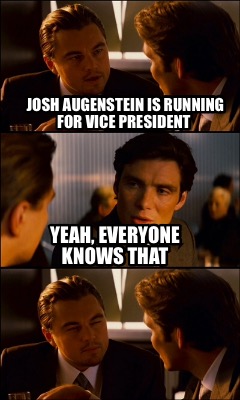 josh-augenstein-is-running-for-vice-president-yeah-everyone-knows-that