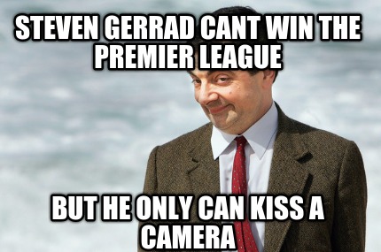 steven-gerrad-cant-win-the-premier-league-but-he-only-can-kiss-a-camera